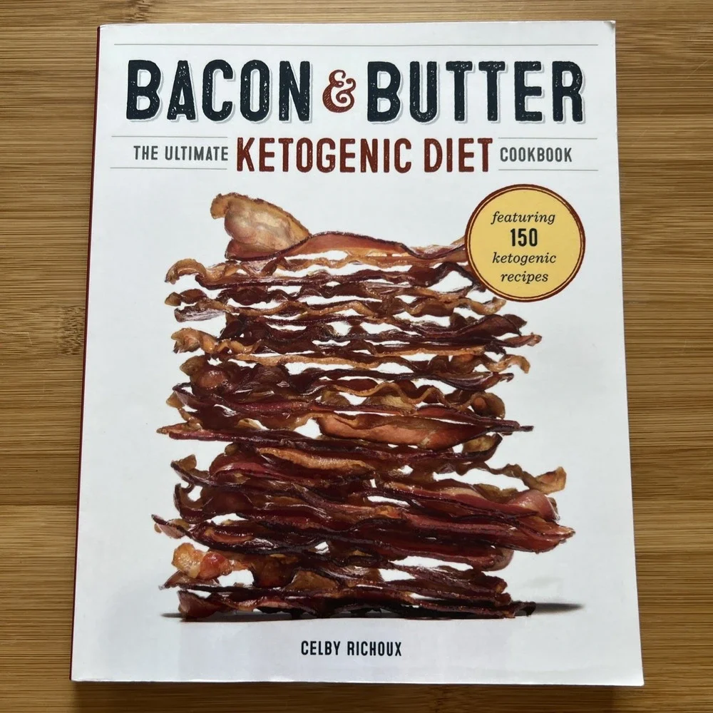 Bacon‎ & Butter: The Ultimate Ketogenic Diet Cookbook